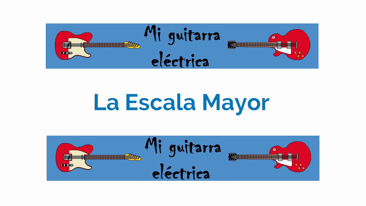 ESCALA MAYOR Construcción y uso en Guitarra